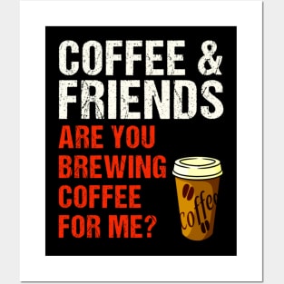 Are You Brewing Coffee For Me - Funny Gift for Coffee Addict  4 Posters and Art